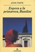 Espera a la primavera, Bandini (Panorama de narrativas n 481) (Spanish Edition)