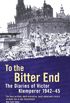 To The Bitter End: The Diaries of Victor Klemperer 1942-45 (English Edition)