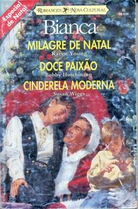 Milagre de Natal / Doce Paixo / Cinderela Moderna
