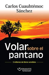 Volar sobre el pantano (Spanish Edition)