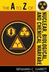 The A to Z of Nuclear, Biological and Chemical Warfare (The A to Z Guide Series Book 90) (English Edition)