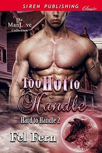 Too Hot to Handle [Hard to Handle 2] (Siren Publishing Classic ManLove) (English Edition)