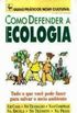 Como defender a Ecologia