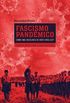 Fascismo Pandmico: como uma ideologia de dio viraliza?