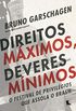 Direitos mximos, deveres mnimos: O festival de privilgios que assola o Brasil
