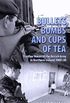 Bullets, Bombs and Cups of Tea: Further Voices of the British Army in Northern Ireland 1969-98 (English Edition)