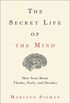 The Secret Life of the Mind: How Your Brain Thinks, Feels, and Decides (English Edition)