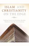 Islam and Christianity on the Edge: Talking Points in Christian-Muslim Relations into the 21st Century (English Edition)