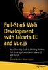 Full-Stack Web Development with Jakarta EE and Vue.js: Your One-Stop Guide to Building Modern Full-Stack Applications with Jakarta EE and Vue.js (English Edition)