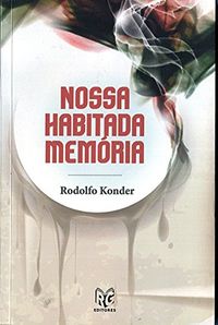 Coleo Rodolfo Konder: Nossa Habitada Memria e outros