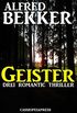 Geister: Drei Romantic Thriller: Cassiopeiapress Spannung (German Edition)