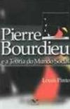 Pierre Bourdieu e a teoria do mundo social 