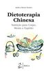 Dietoterapia Chinesa. Nutrio Para Corpo, Mente e Espirito