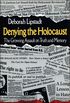 Denying the Holocaust: The Growing Assault on Truth and Memory (English Edition)