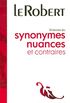 Le Robert Dictionnaire des Synonymes Nuances et Contraires: Version Reliee - Flexi-bound Library Version