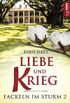 Liebe und Krieg: Fackeln im Sturm 2 . (Die Geschichte zweier Familien) (German Edition)