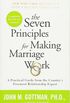 The Seven Principles for Making Marriage Work: A Practical Guide from the Country