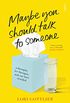 Maybe You Should Talk to Someone: the heartfelt, funny memoir by a New York Times bestselling therapist (English Edition)