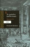As paixes intelectuais - vol. 1