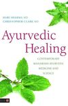 Ayurvedic Healing: Contemporary Maharishi Ayurveda Medicine and Science