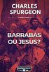 Barrabás ou Jesus?
