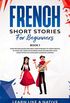 French Short Stories for Beginners Book 1: