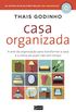 Casa Organizada: A arte da organizao para transformar a casa e a rotina de quem no tem tempo