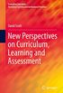 New Perspectives on Curriculum, Learning and Assessment (Evaluating Education: Normative Systems and Institutional Practices) (English Edition)