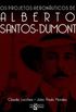 Os Projetos Aeronuticos de Alberto Santos Dumont