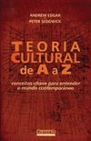 Teoria Cultural de A a Z: conceitos para entender o mundo contemporneo