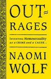 Outrages: Inventing Homosexuality as a Crime and a Cause