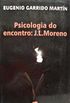 Psicologia Do Encontro: J.L. Moreno 