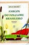 Amigos Do Folclore Brasileiro