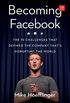 Becoming Facebook: The 10 Challenges That Defined the Company That