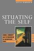 Situating the Self: Gender, Community and Postmodernism in Contemporary Ethics