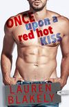 Once Upon A Red Hot Kiss