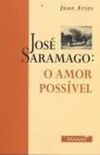 Jos Saramago: O Amor Possvel