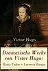 Dramatische Werke von Victor Hugo: Maria Tudor + Lucretia Borgia: Mchtige Frauen der Renaissance und ihre tragischen Schicksale (German Edition)