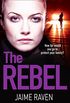 The Rebel: The new crime thriller that will have you gripped in 2020 (English Edition)