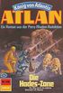 Atlan 336: Die Hades-Zone: Atlan-Zyklus "Knig von Atlantis" (Atlan classics) (German Edition)