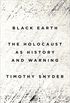 Black Earth: The Holocaust as History and Warning (English Edition)