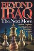 Beyond Iraq: The Next Move : Ancient Prophecy and Modern Conspiracy Collide