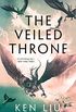 The Veiled Throne (The Dandelion Dynasty Book 3) (English Edition)