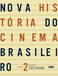 Nova Histria do Cinema Brasileiro Volume 2