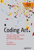Coding Art: The Four Steps to Creative Programming with the Processing Language (Design Thinking) (English Edition)