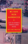 We Have Been Harmonized: Life in China