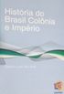 Histria do Brasil Colnia e Imprio