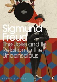 The Joke and Its Relation to the Unconscious