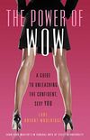 The Power of WOW: A Guide to Unleashing the Confident, Sexy You (English Edition)