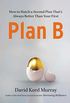 Plan B: How to Hatch a Second Plan That